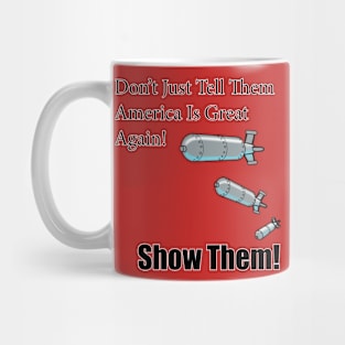 Show Them America is Great Again! Mug